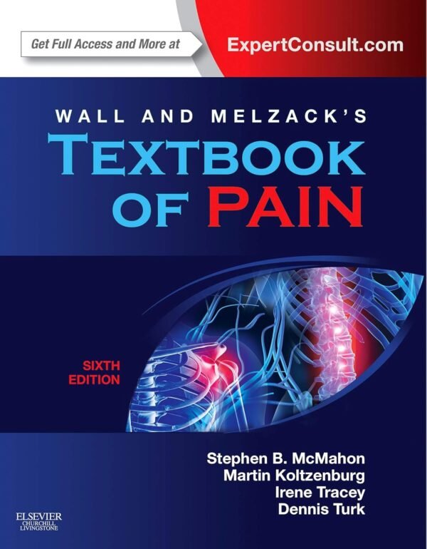 Wall and Melzack's Textbook of Pain 6th Edition