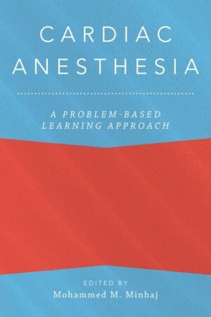Cardiac Anesthesia: A Problem-Based Learning Approach