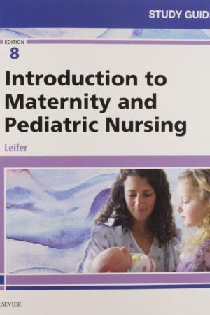 Study Guide for Introduction to Maternity and Pediatric Nursing 8th Edition