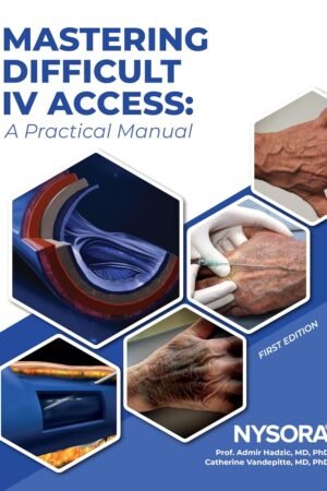 Mastering Difficult IV Access - a Practical Manual