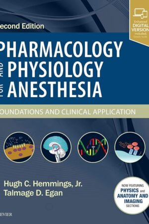 Pharmacology and Physiology for Anesthesia: Foundations and Clinical Application