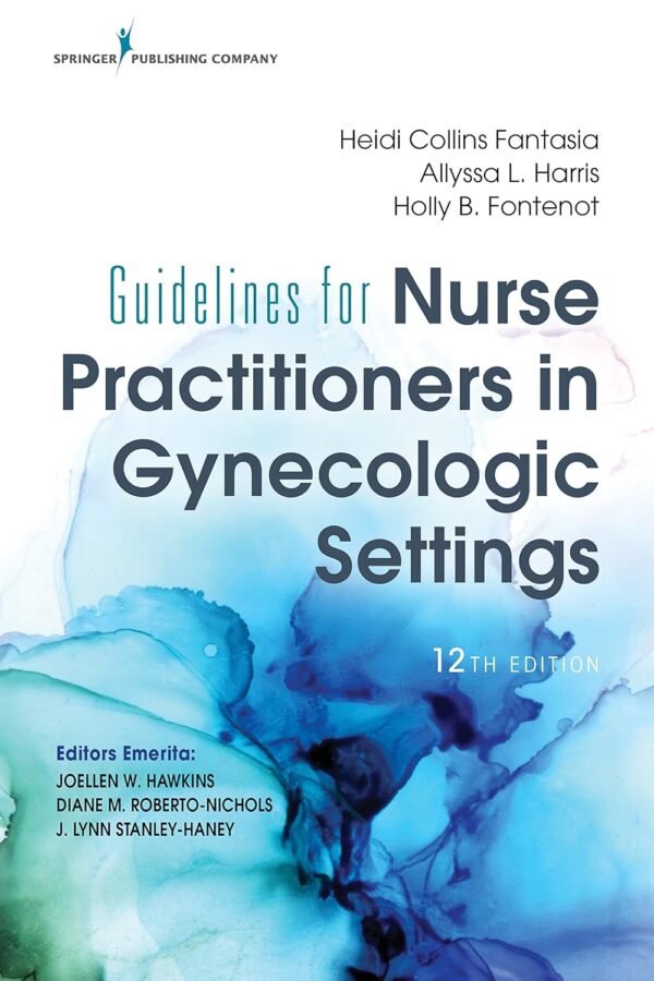 Guidelines for Nurse Practitioners in Gynecologic Settings 12h Edition
