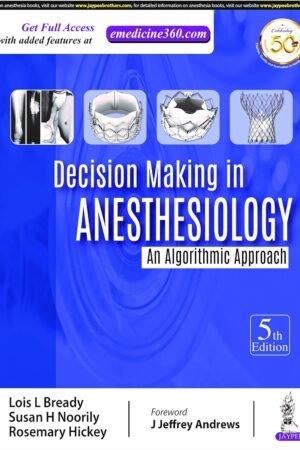 Decision Making in Anesthesiology: An Algorithmic Approach 5th Edition
