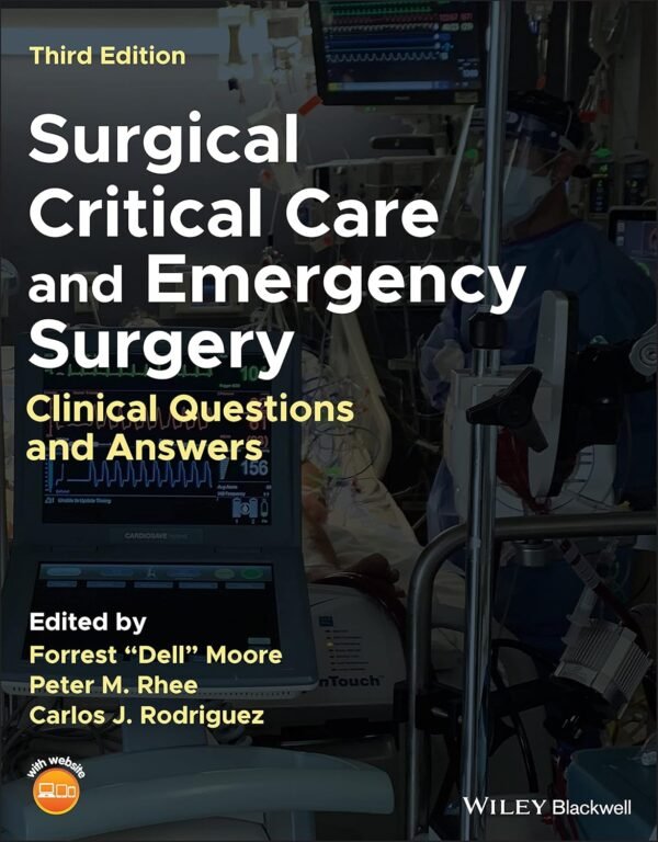 Surgical Critical Care and Emergency Surgery: Clinical Questions and Answers 3rd Edition