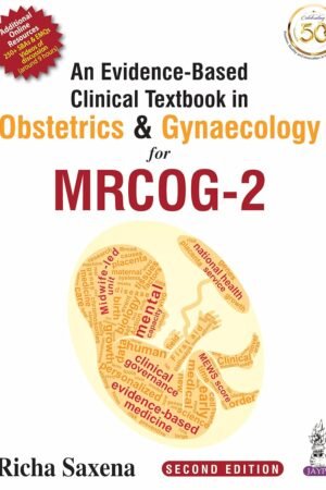 An Evidence-Based Clinical Textbook In Obstetrics & Gynaecology For MRCOG-2 2nd Edition