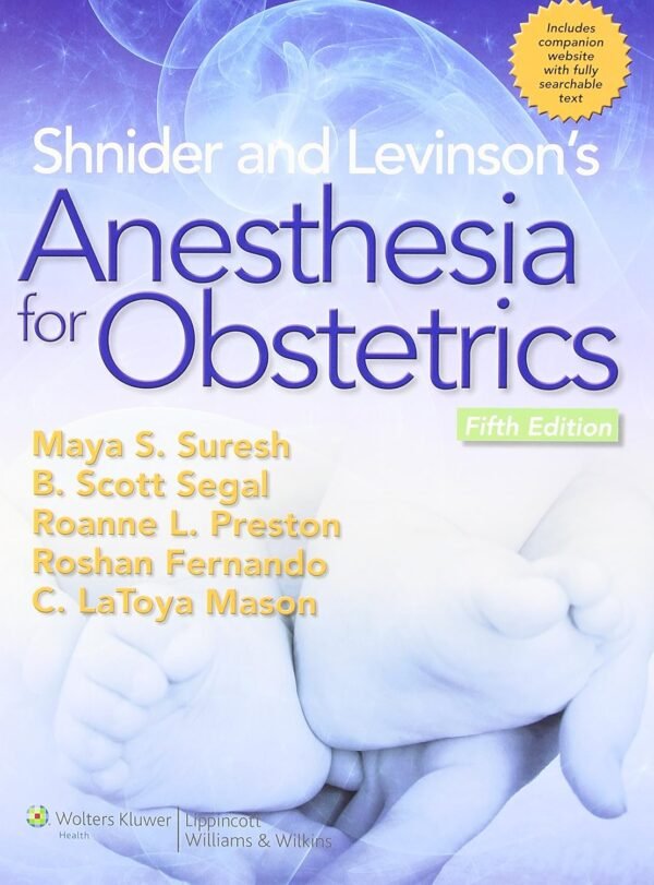 Shnider and Levinson's Anesthesia for Obstetrics Fifth Edition
