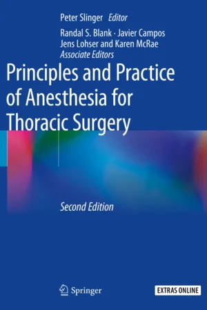 Principles and Practice of Anesthesia for Thoracic Surgery - 2E