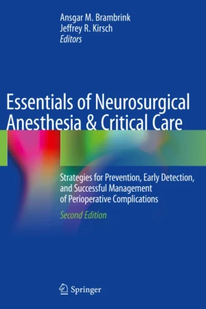 Essentials of Neurosurgical Anesthesia & Critical Care 2nd Edition
