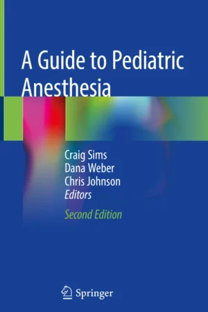 A Guide to Pediatric Anesthesia 2nd Edition