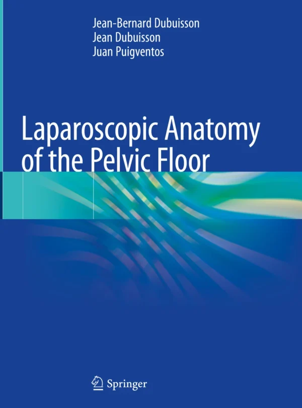 Laparoscopic Anatomy of the Pelvic Floor PDF