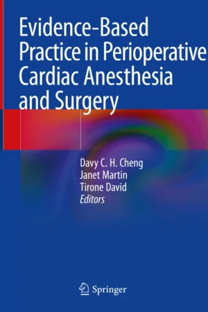 Evidence-Based Practice in Perioperative Cardiac Anesthesia and Surgery