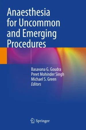 Anaesthesia for Uncommon and Emerging Procedures