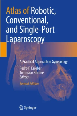 Atlas of Robotic, Conventional, and Single-Port Laparoscopy