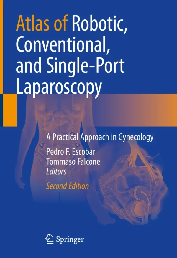 Atlas of Robotic, Conventional, and Single-Port Laparoscopy