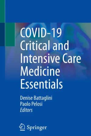 COVID-19 Critical and Intensive Care Medicine Essentials