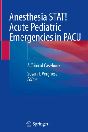 Anesthesia STAT! Acute Pediatric Emergencies in PACU