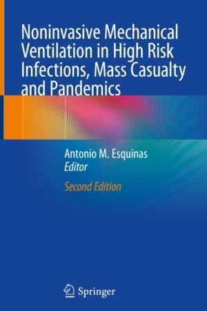 Noninvasive Mechanical Ventilation in High Risk Infections, Mass Casualty and Pandemics 2nd Edition