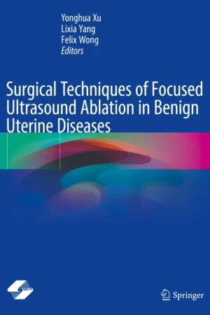 Surgical Techniques of Focused Ultrasound Ablation in Benign Uterine Diseases