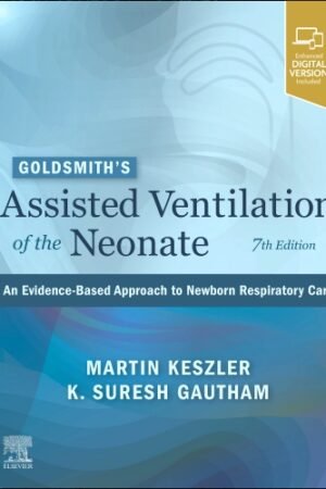 Goldsmith’s Assisted Ventilation of the Neonate 7th Edition