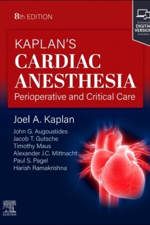 Kaplan's Cardiac Anesthesia: Perioperative and Critical Care Management 8th Edition PDF