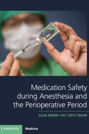 Medication Safety during Anesthesia and the Perioperative Period
