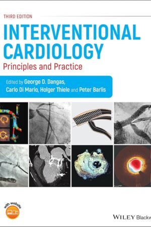 Interventional Cardiology: Principles and Practice 3rd Edition