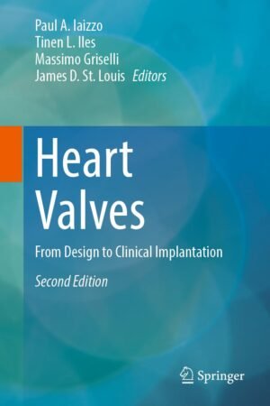 Heart Valves: From Design to Clinical Implantation 2nd Edition