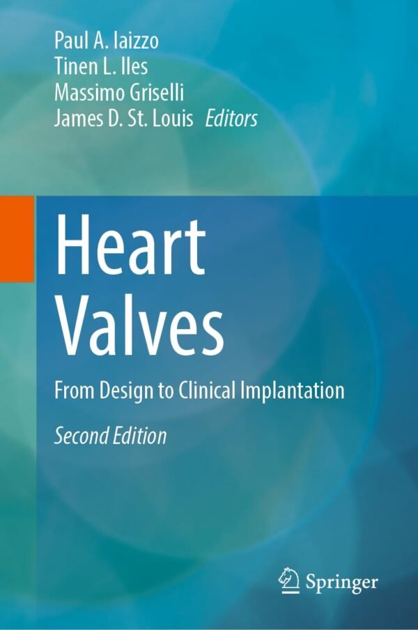Heart Valves: From Design to Clinical Implantation 2nd Edition