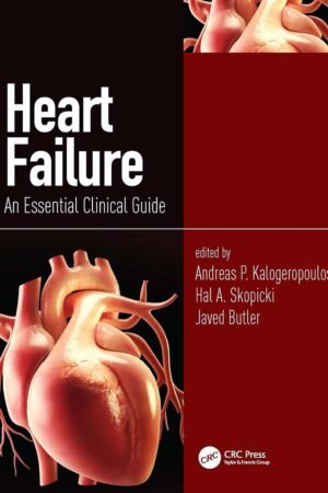 HEART FAILURE AN ESSENTIAL CLINICAL GUIDE