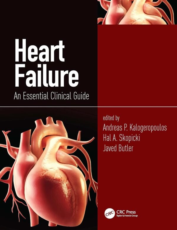 HEART FAILURE AN ESSENTIAL CLINICAL GUIDE