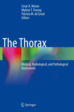 The Thorax: Medical, Radiological, and Pathological Assessment PDF