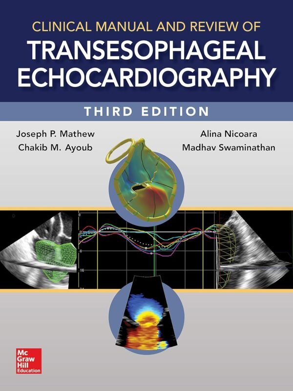 Clinical Manual and Review of Transesophageal Echocardiography 3rd Edition