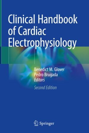 Clinical Handbook of Cardiac Electrophysiology 2nd Edition