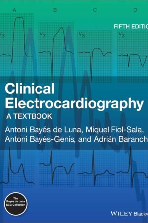 Clinical Electrocardiography: A Textbook 5th Edition