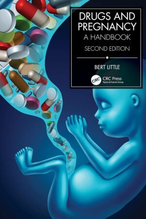 Drugs and Pregnancy: A Handbook 2nd Edition PDF