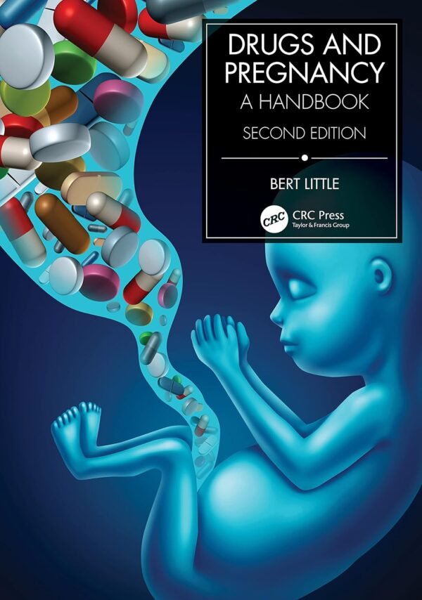 Drugs and Pregnancy: A Handbook 2nd Edition PDF