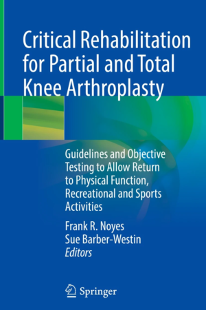 Critical Rehabilitation for Partial and Total Knee Arthroplasty PDF