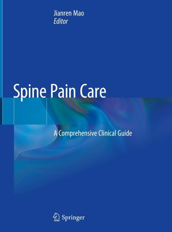 Spine Pain Care: A Comprehensive Clinical Guide PDF