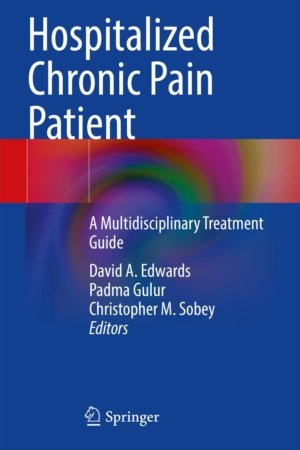 Hospitalized Chronic Pain Patient: A Multidisciplinary Treatment Guide PDF