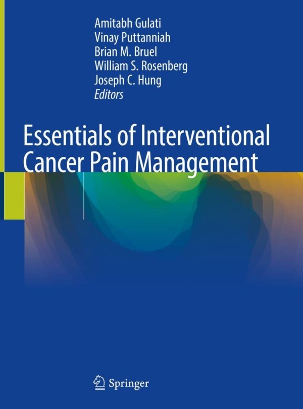 Essentials of Interventional Cancer Pain Management PDF