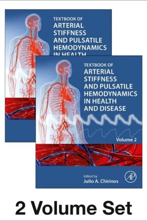 Textbook of Arterial Stiffness and Pulsatile Hemodynamics in Health and Disease 2 vol set