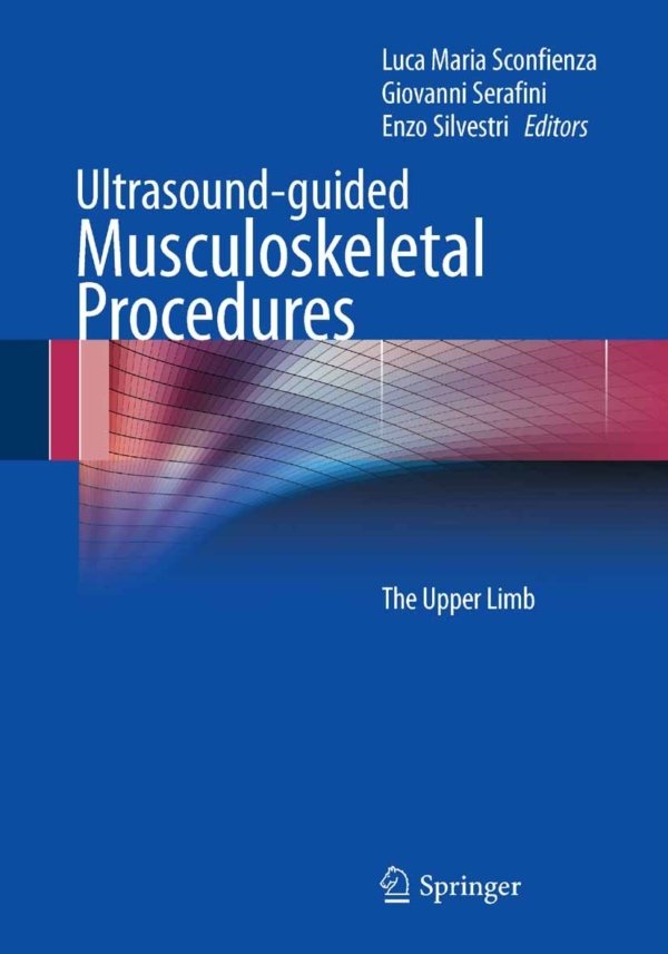Ultrasound-guided Musculoskeletal Procedures The Upper Limb PDF