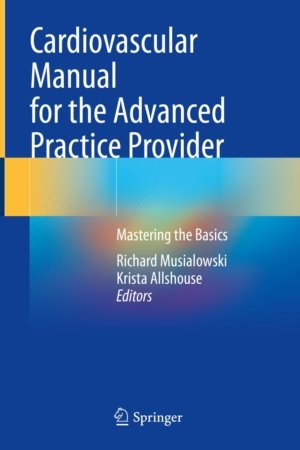 Cardiovascular Manual for the Advanced Practice Provider PDF