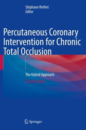 Percutaneous Coronary Intervention for Chronic Total Occlusion 2nd Edition