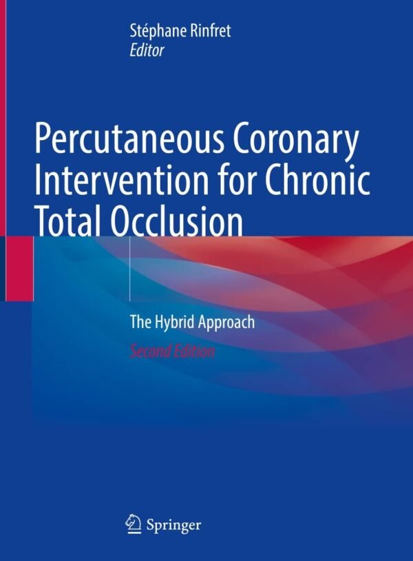Percutaneous Coronary Intervention for Chronic Total Occlusion 2nd Edition