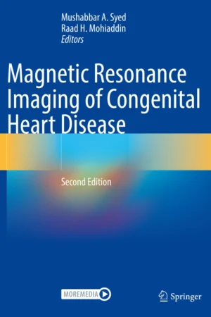 Magnetic Resonance Imaging of Congenital Heart Disease 2nd Edition