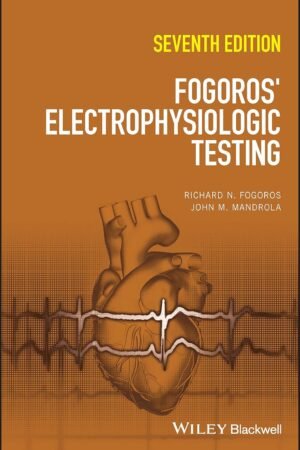 Fogoros' Electrophysiologic Testing 7th Edition
