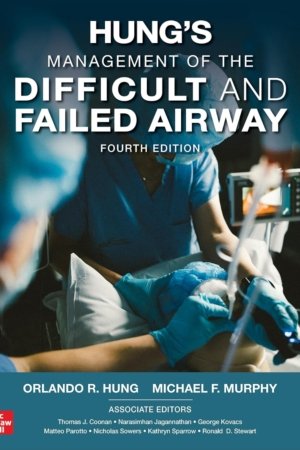 Hung’s Management of the Difficult and Failed Airway 4E PDF