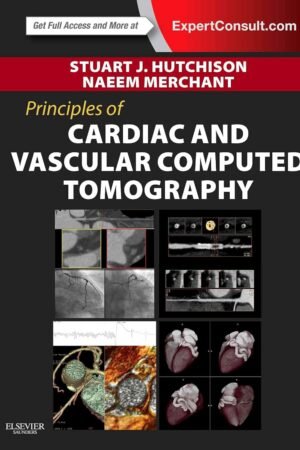 Principles Of Cardiac And Vascular Computed Tomography