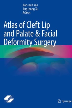Atlas of Cleft Lip and Palate & Facial Deformity Surgery PDF